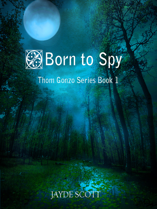 Title details for Born to Spy by Jayde Scott - Available